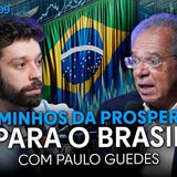 OS CAMINHOS DA PROSPERIDADE PARA O BRASIL COM PAULO GUEDES _ Os Economistas 109