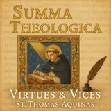 Summa Theologica – Treatise on Habits, Virtues & Vices | St. Thomas Aquinas Part 3
