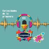 Escaparate Podcast #25 - Curiosidades de la primavera