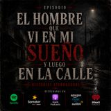 Historias Aterradoras: El Hombre que vi en mi Sueño y Luego en la Calle