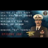 Episode 100 retired United States Navy Seal Robert RJ Thomas