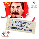El socialismo soviético en tiempos de Stalin