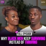 Ep. 160: Why Black Men Keep Surviving Instead of Thriving with Dr. Alfiee