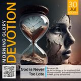 MGD: God is Never Too Late