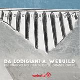Da Lodigiani a Webuild: un viaggio nell’Italia delle grandi opere