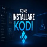 Come installare Kodi- guida completa per principianti