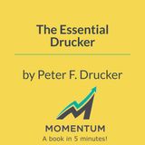 The essential Drucker: Management is a liberal art (Peter F. Drucker)