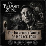 The Twilight Zone Series: The Incredible World of Horace Ford