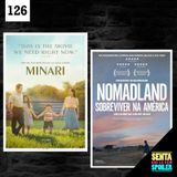 EP 126 - Minari + Nomadland