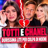 Francesco Totti e Chanel, il durissimo litigio per colpa di Noemi Bocchi