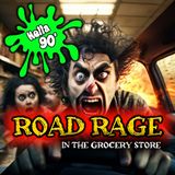 Road Rage in the Grocery Store - 90s Memories