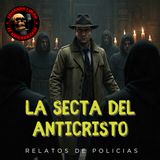HORROR CAST : LA SECTA DEL ANTICRISTO /  RELATO POLICIACO