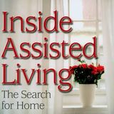 Inside Assisted Living: The Search for Home