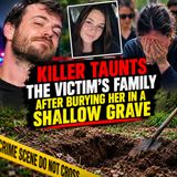 Killer taunts the victim's family after burying her in a shallow grave - True Crime News