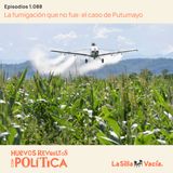 La fumigación que no fue: el caso de Putumayo