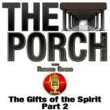 The Porch - The Gifts of the Spirit Part 2