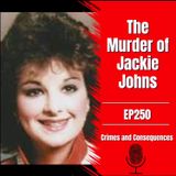 EP250: The Murder of Jackie Johns