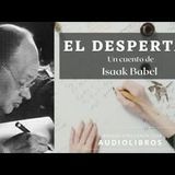 El despertar de Isaak Babel. Cuento completo. Audiolibro completo con voz humana real.