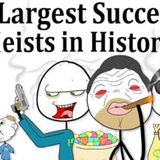 The Largest Successful Heists in History