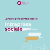 Parole per il cambiamento: intrapresa sociale