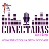 Episodio 31 - Conectadas - Hna. Mariuska de Aldana - IBA