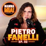 Pietro Fanelli Ep. 02 - MAMMA MIA PODCAST
