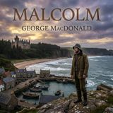 Malcolm by George MacDonald | Full Audiobook | Audiobook Time