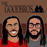 Good Bros Ep 61- The Struggle of Relationships