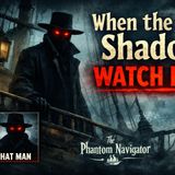 When the Shadows Watch Back_ The Hat Man & Shadow People Around the World