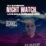 N!GHT WATCH with DJ SAMROCK [Social Audio Edition]