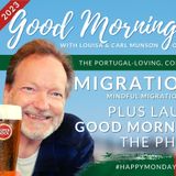 Mindful Migration for 2023 and Good Morning Europe! (the phone-in) with James Holley on The GMP!