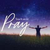 Teach Us To Pray with happy piano music