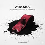 Willie Stark: Mugre, Poder y la Muerte de la Inocencia.