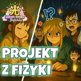 👩‍🔬Pojekt z Fizyki | Co poszło źle? | HikariStory #audiobook