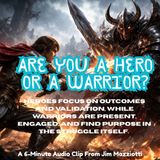 Hero or Warrior - From Jim Mazziotti