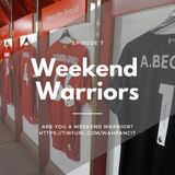Episode 7 : Weekend Warriors