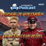 Películas de Videojuegos: Las Mejores y las Peores  | Rinconcito Podcast #007