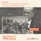 Reconocer a Palestina no detiene la crisis de credibilidad de la ONU