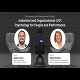 Industrial and Organizational (I-O) Psychology for People and Performance
