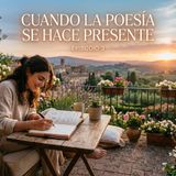 APRENDE POESIA · Episodio 3: Cuando la poesía se hace presente
