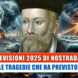 Le Previsioni 2025 Di Nostradamus: Le Tragedie Che Ha Previsto!