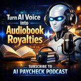 Turn AI Voice into Audiobook Royalties