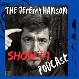 The Jeremy Hanson Podcast 1