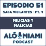 Aló Miami - Ep. 51. "Milicias y Malicias"
