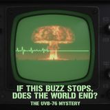 If This BUZZ Stops, Does the WORLD END? The UVB-76 MYSTERY