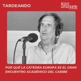 Por qué la Cátedra Europa es el gran encuentro académico del Caribe