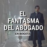 EL ABOGADO FANTASMA que se APARECE en las calles de BOGOTÁ. El DOCTOR José Raimundo RUSSI.