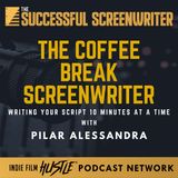 Ep 130 - The Coffee Break Screenwriter with Pilar Alessandra