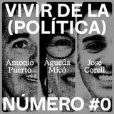 Vivir de la (Política) #0