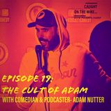 "The Cult of Adam" with comic and podcaster Adam Nutter